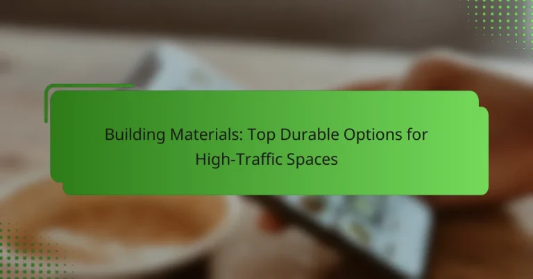 Building Materials: Top Durable Options for High-Traffic Spaces