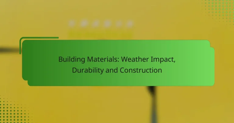 Building Materials: Weather Impact, Durability and Construction