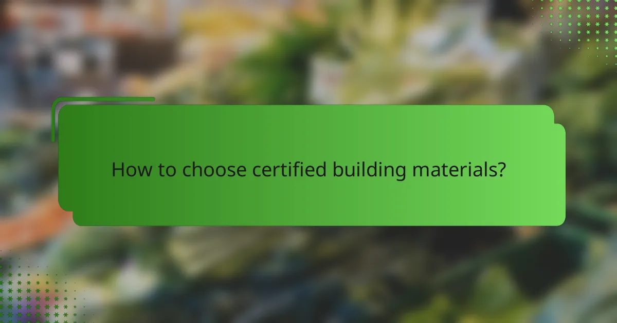 How to choose certified building materials?