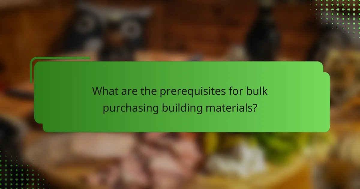 What are the prerequisites for bulk purchasing building materials?