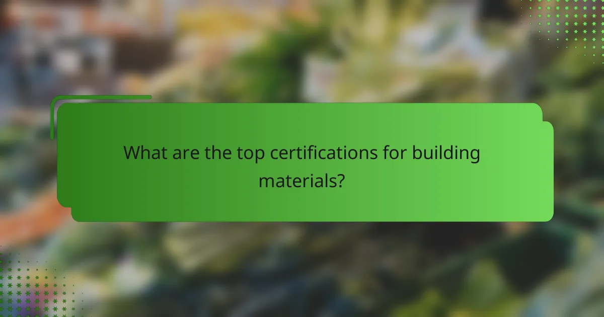 What are the top certifications for building materials?