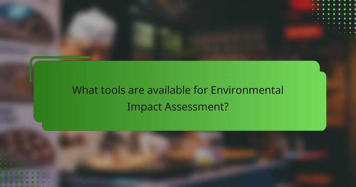 What tools are available for Environmental Impact Assessment?